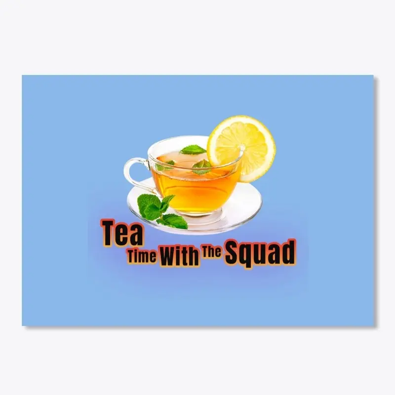 Tea Time With The Squad Merch